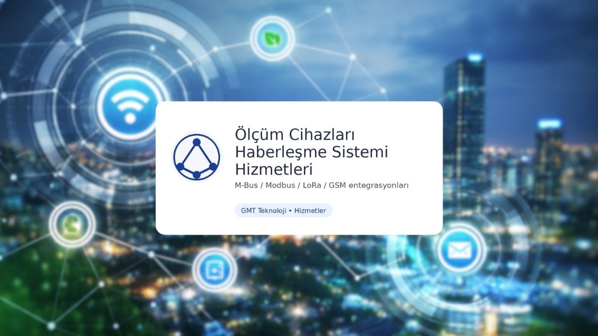 Ölçüm Cihazları Haberleşme Sistemi Hizmetleri